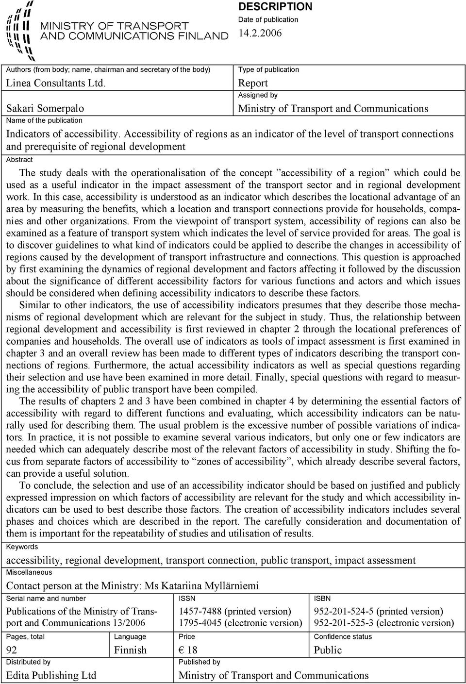 Accessibility of regions as an indicator of the level of transport connections and prerequisite of regional development Abstract The study deals with the operationalisation of the concept