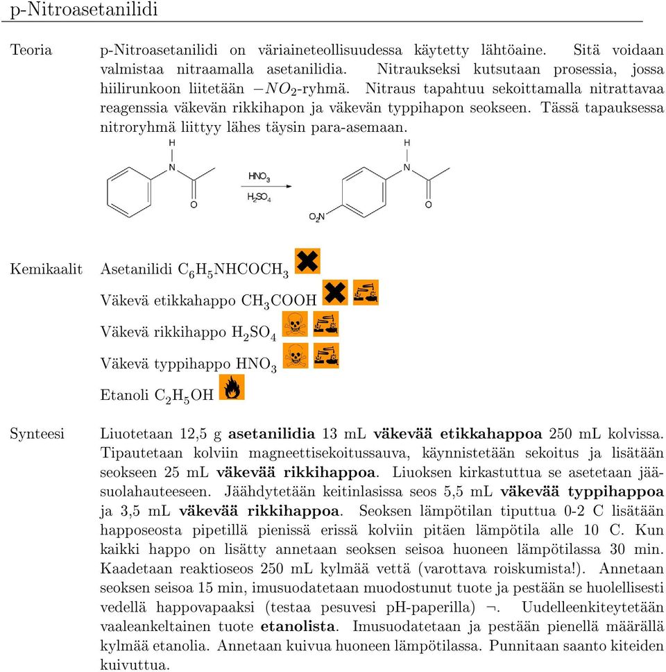 Tässä tapauksessa nitroryhmä liittyy lähes täysin para-asemaan.