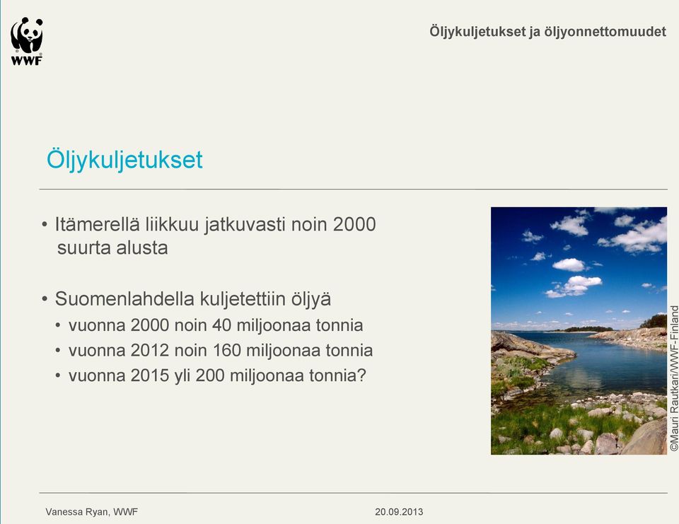 Suomenlahdella kuljetettiin öljyä vuonna 2000 noin 40 miljoonaa