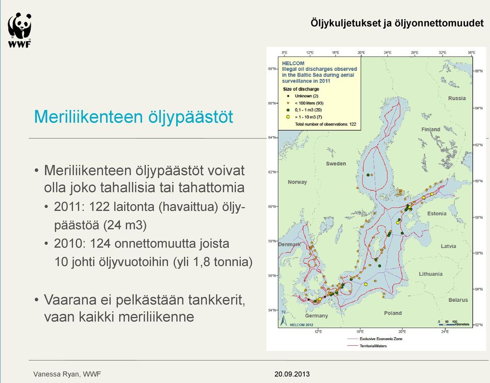 päästöä (24 m3) 2010: 124 onnettomuutta joista 10 johti öljyvuotoihin