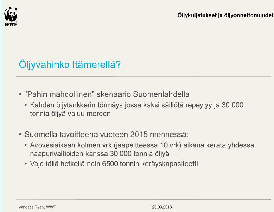 repeytyy ja 30 000 tonnia öljyä valuu mereen Suomella tavoitteena vuoteen 2015 mennessä: