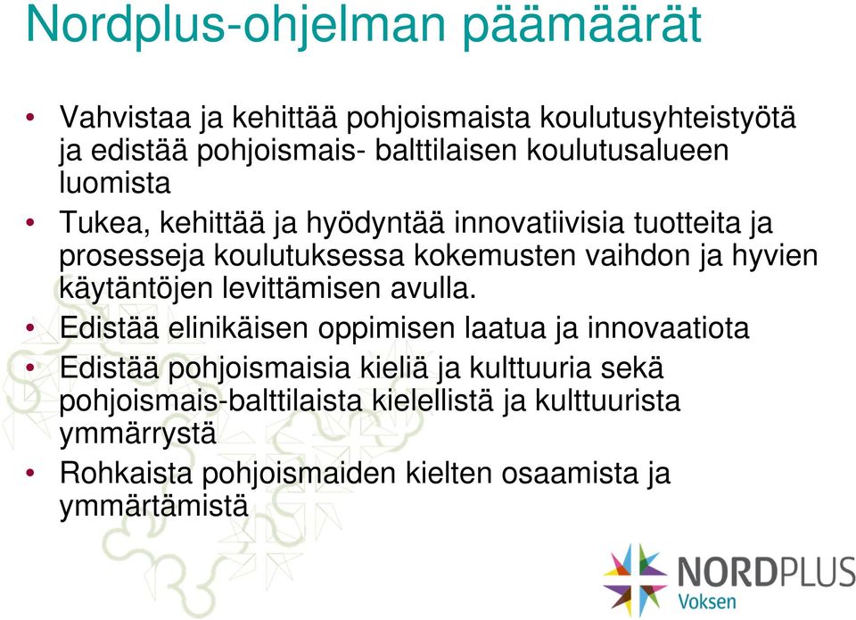 hyvien käytäntöjen levittämisen avulla.