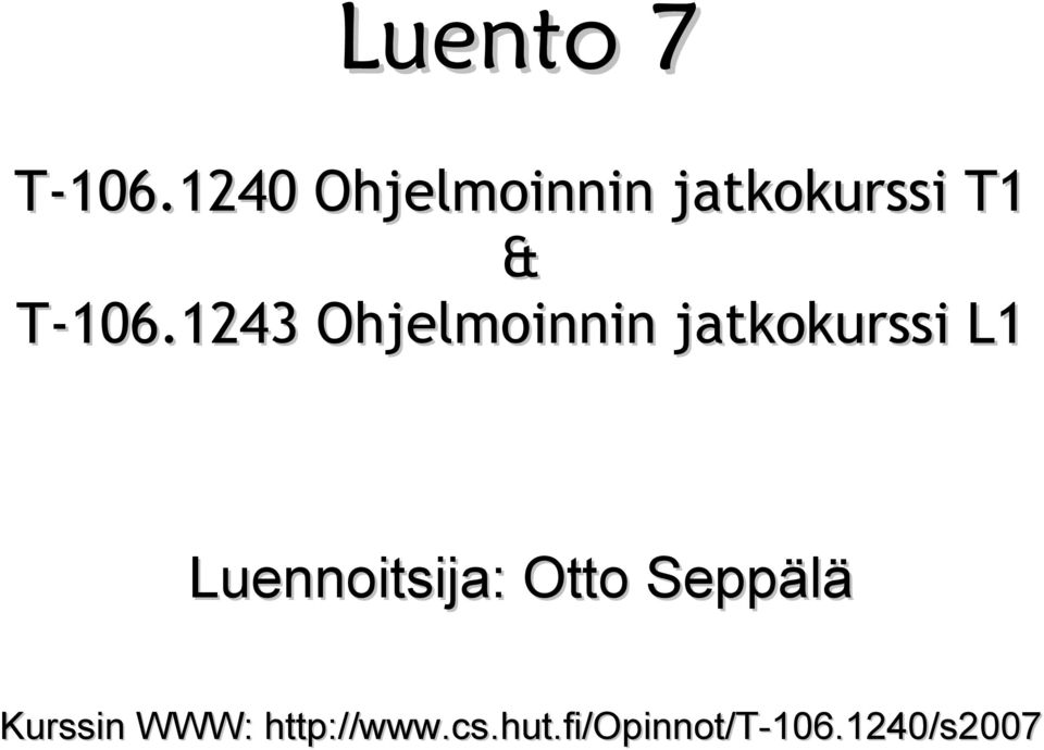 1243 Ohjelmoinnin jatkokurssi L1