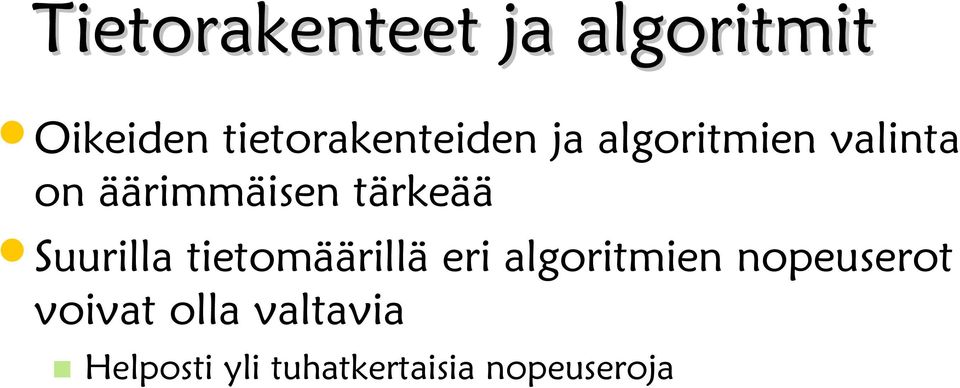 äärimmäisen tärkeää Suurilla tietomäärillä eri