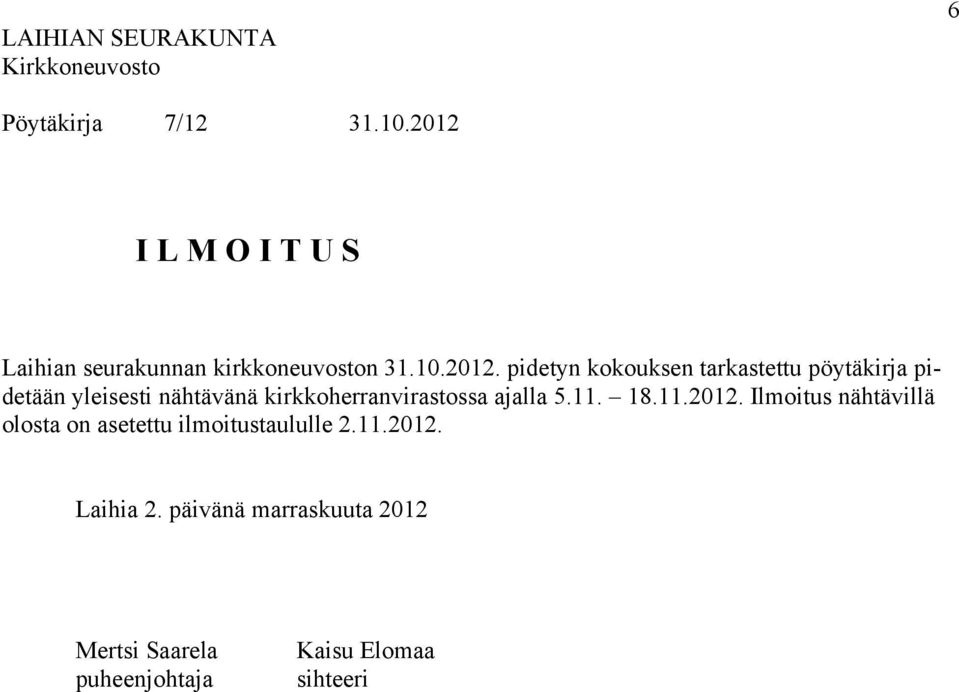 kirkkoherranvirastossa ajalla 5.11. 18.11.2012.