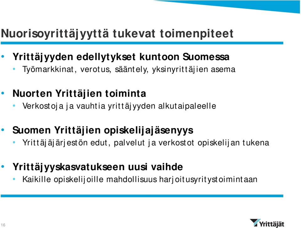 alkutaipaleelle Suomen Yrittäjien opiskelijajäsenyys Yrittäjäjärjestön edut, palvelut ja verkostot