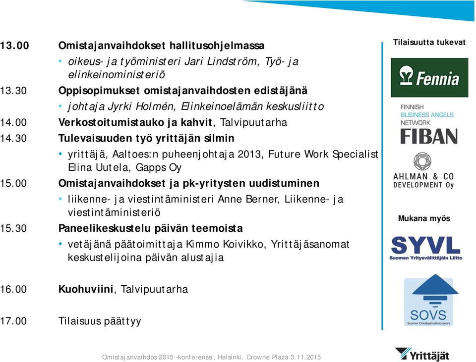 30 Tulevaisuuden työ yrittäjän silmin yrittäjä, Aaltoes:n puheenjohtaja 2013, Future Work Specialist Elina Uutela, Gapps Oy 15.