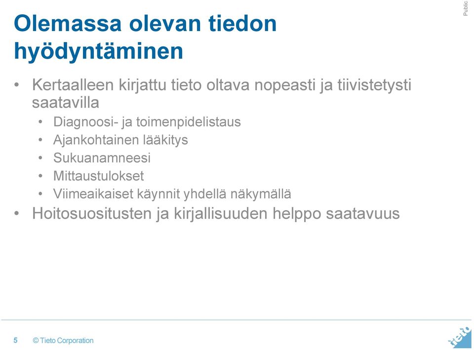 Ajankohtainen lääkitys Sukuanamneesi Mittaustulokset Viimeaikaiset