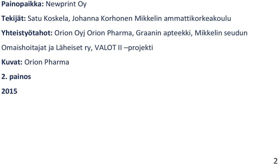 Orion Pharma, Graanin apteekki, Mikkelin seudun Omaishoitajat