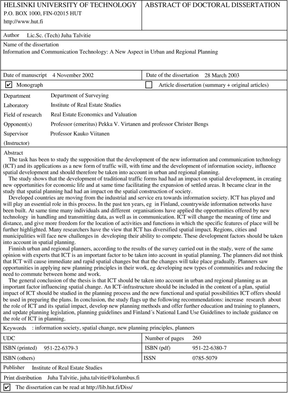 dissertation 28 March 2003 Article dissertation (summary + original articles) Department Department of Surveying Laboratory Institute of Real Estate Studies Field of research Real Estate Economics