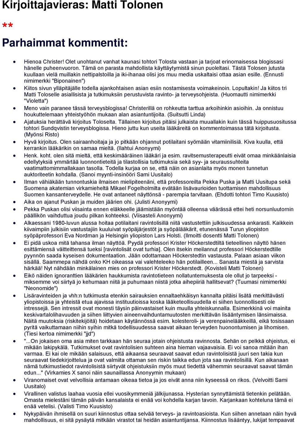 (Ennusti nimimerkki "Biponainen") Kiitos sivun ylläpitäjälle todella ajankohtaisen asian esiin nostamisesta voimakeinoin. Lopultakin!