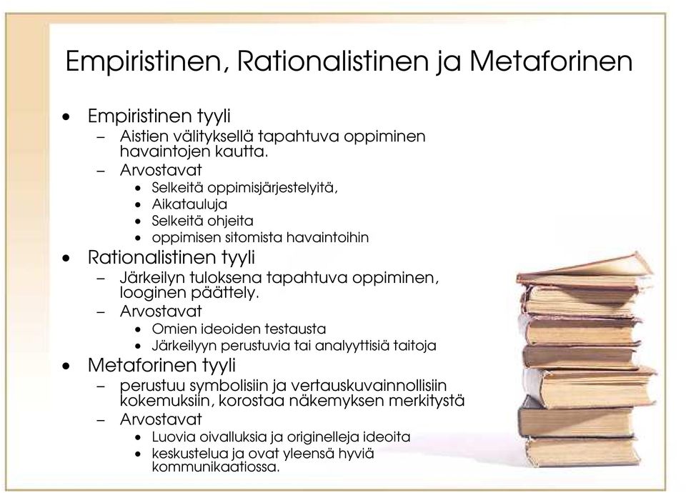 tapahtuva oppiminen, looginen päättely.