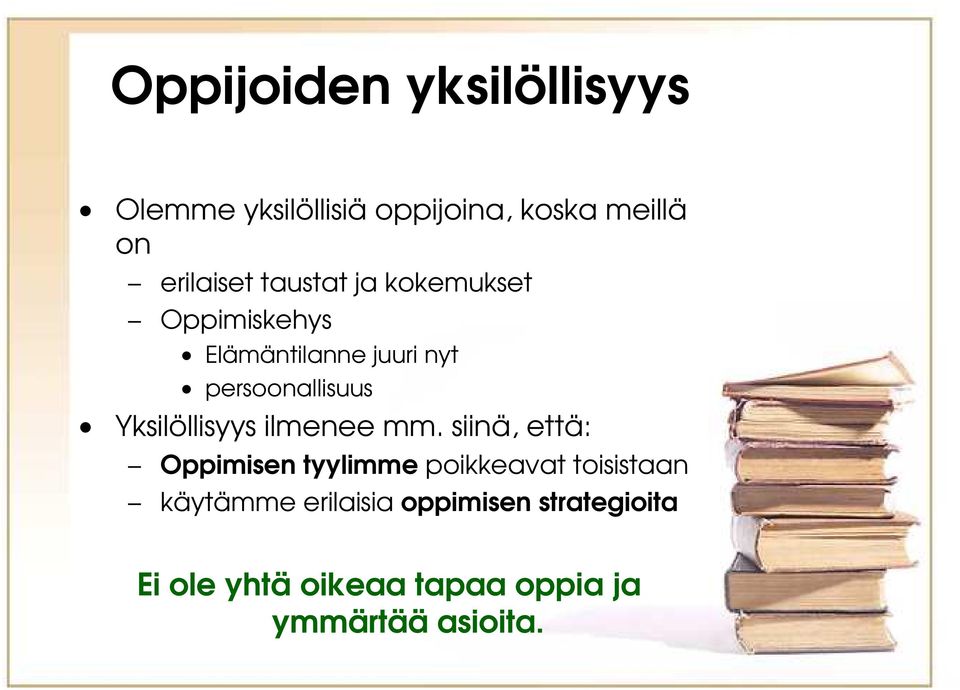 Yksilöllisyys ilmenee mm.