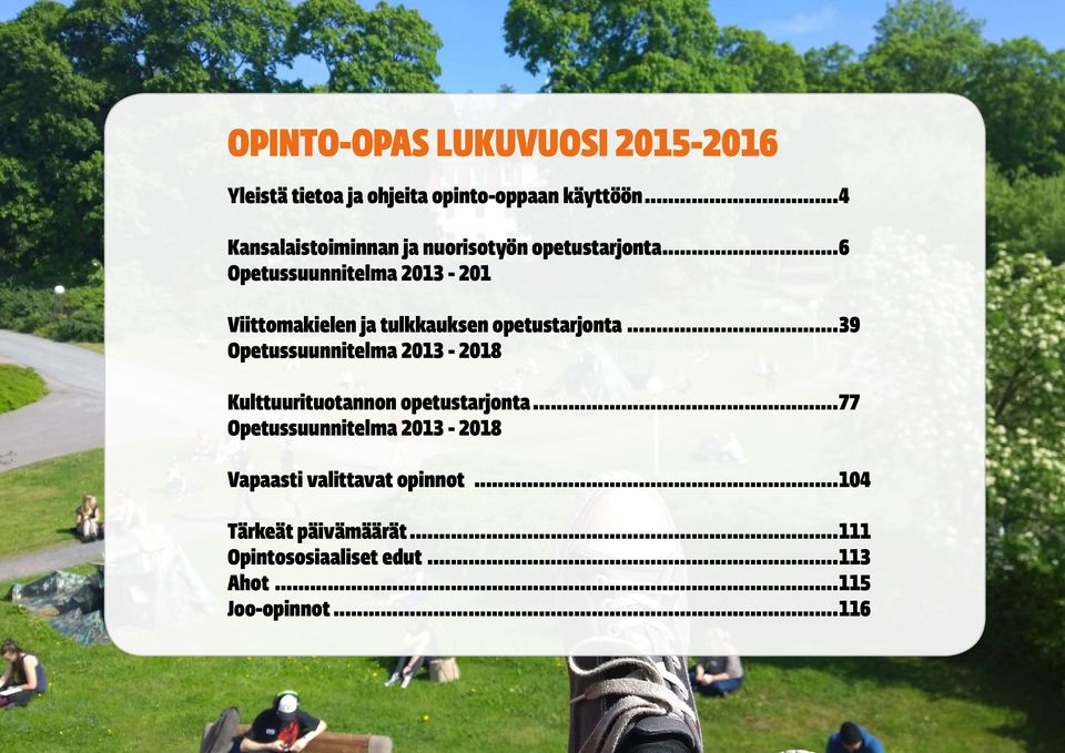 ..6 Opetussuunnitelma 2013-201 Viittomakielen ja tulkkauksen opetustarjonta.