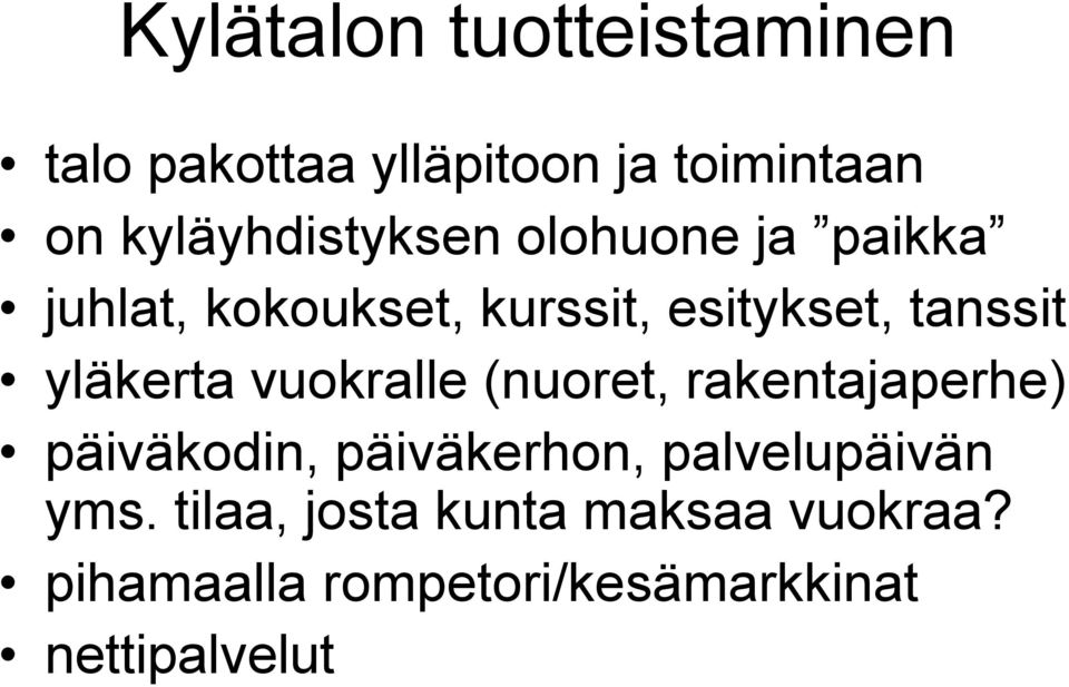 tanssit yläkerta vuokralle (nuoret, rakentajaperhe) päiväkodin, päiväkerhon,