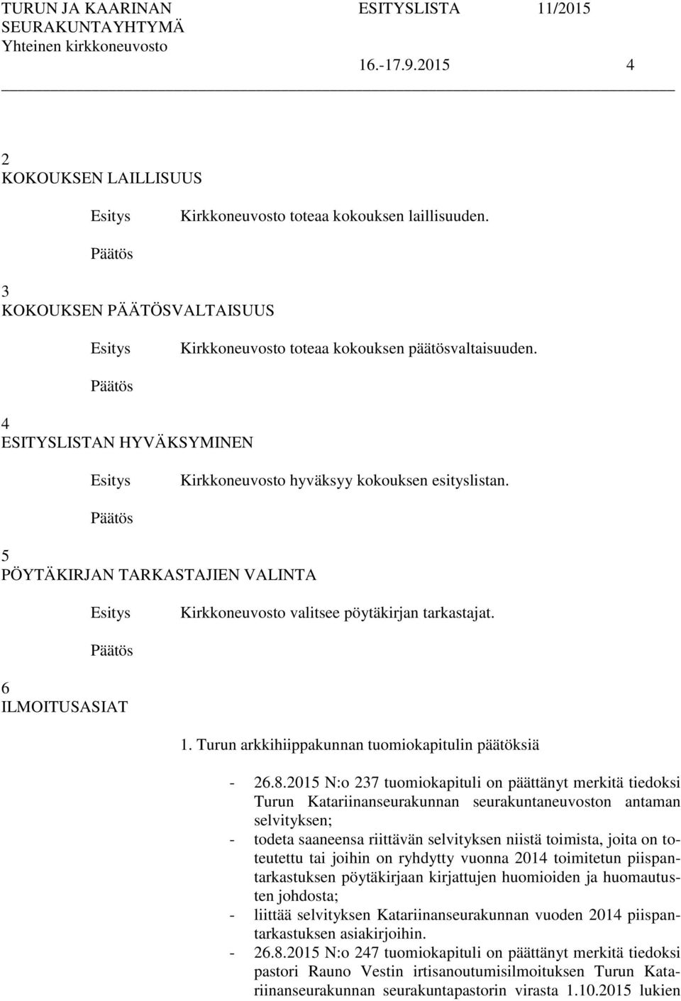 Turun arkkihiippakunnan tuomiokapitulin päätöksiä - 26.8.