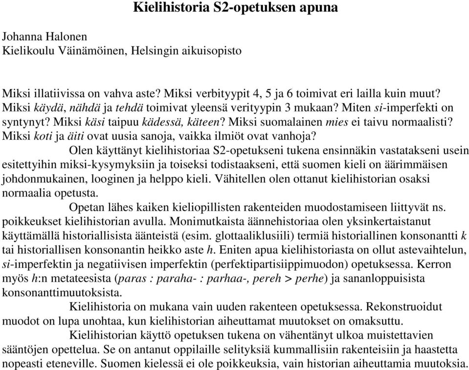 Miksi koti ja äiti ovat uusia sanoja, vaikka ilmiöt ovat vanhoja?