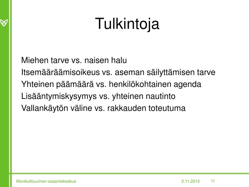 henkilökohtainen agenda Lisääntymiskysymys vs.