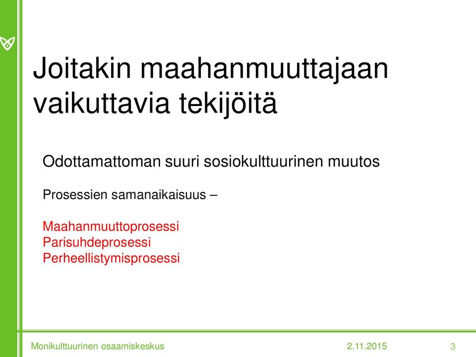 samanaikaisuus Maahanmuuttoprosessi Parisuhdeprosessi