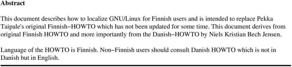 This document derives from original Finnish HOWTO and more importantly from the Danish HOWTO by Niels