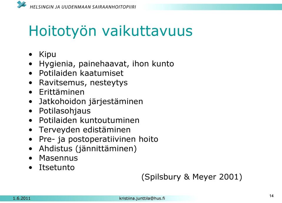 Potilasohjaus Potilaiden kuntoutuminen Terveyden edistäminen Pre- ja