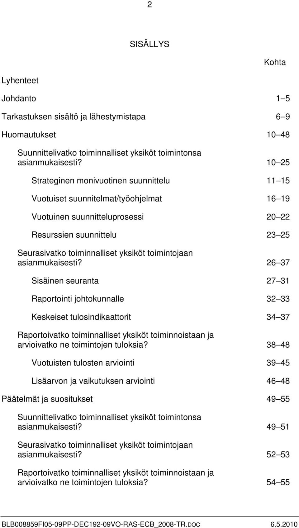 toimintojaan asianmukaisesti?