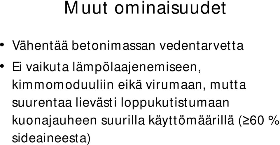 virumaan, mutta suurentaa lievästi loppukutistumaan