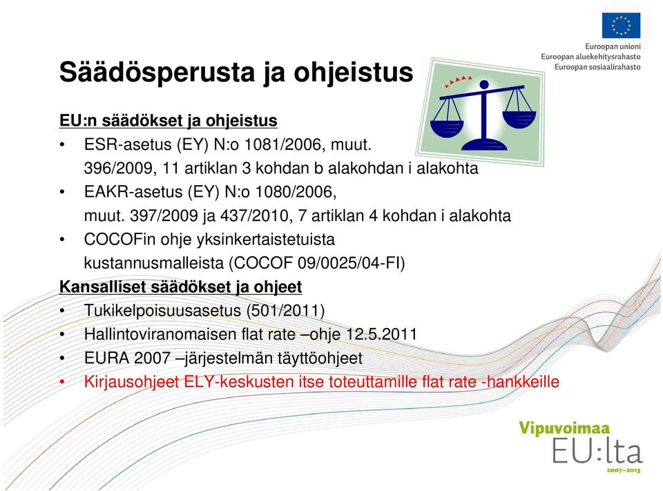 397/2009 ja 437/2010, 7 artiklan 4 kohdan i alakohta COCOFin ohje yksinkertaistetuista kustannusmalleista (COCOF 09/0025/04-FI)