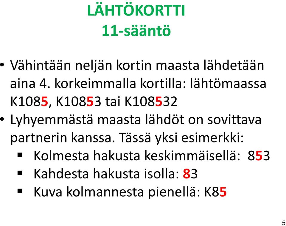 maasta lähdöt on sovittava partnerin kanssa.