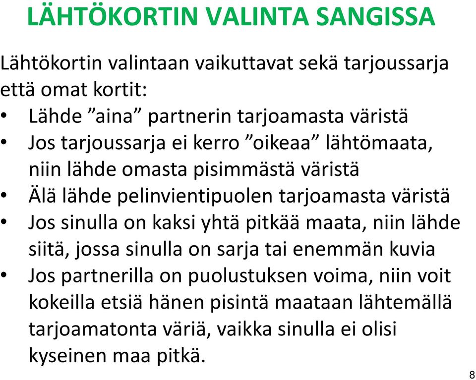 väristä Jos sinulla on kaksi yhtä pitkää maata, niin lähde siitä, jossa sinulla on sarja tai enemmän kuvia Jos partnerilla on