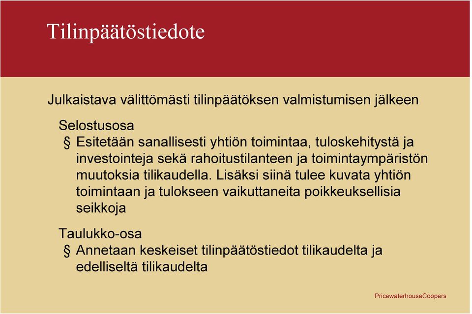 toimintaympäristön muutoksia tilikaudella.