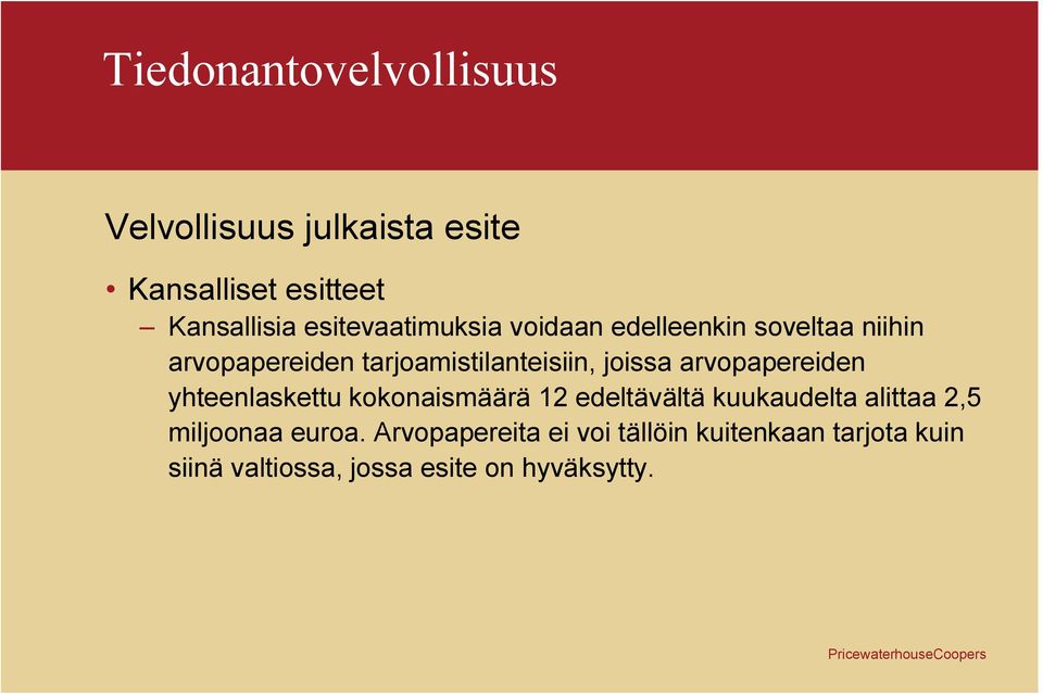 joissa arvopapereiden yhteenlaskettu kokonaismäärä 12 edeltävältä kuukaudelta alittaa 2,5