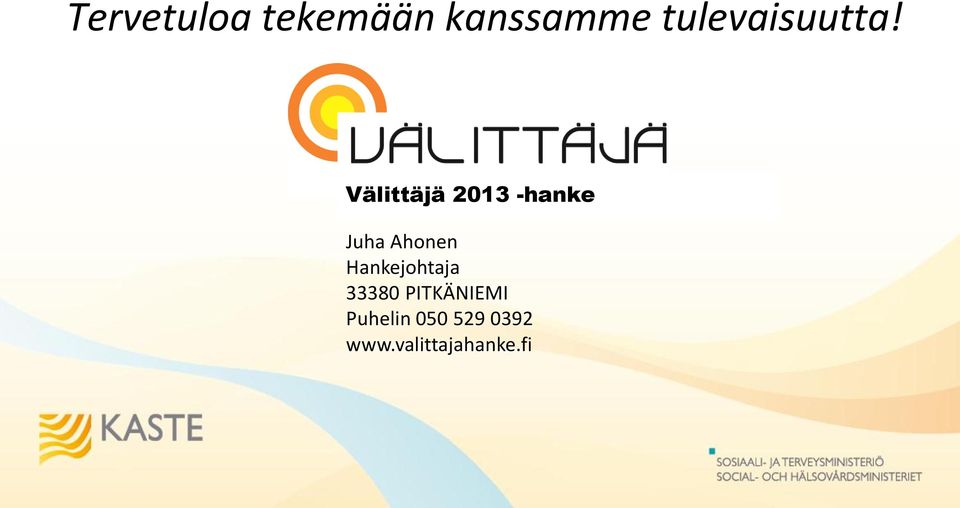 Välittäjä 2013 -hanke Juha Ahonen
