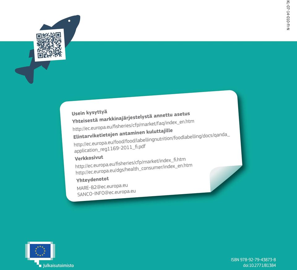 eu/food/food/labellingnutrition/foodlabelling/docs/qanda_ application_reg1169-2011_fi.pdf Verkkosivut http://ec.europa.