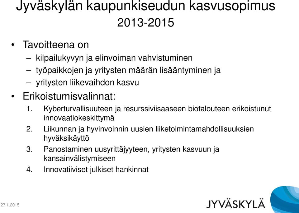 Kyberturvallisuuteen ja resurssiviisaaseen biotalouteen erikoistunut innovaatiokeskittymä 2.