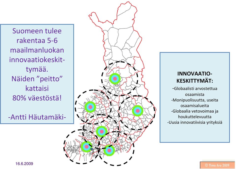 Antti Häutamäki INNOVAATIO KESKITTYMÄT: Globaalisti arvostettua osaamista