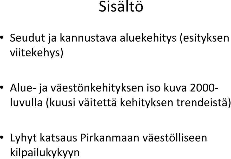 iso kuva 2000 luvulla (kuusi väitettä kehityksen