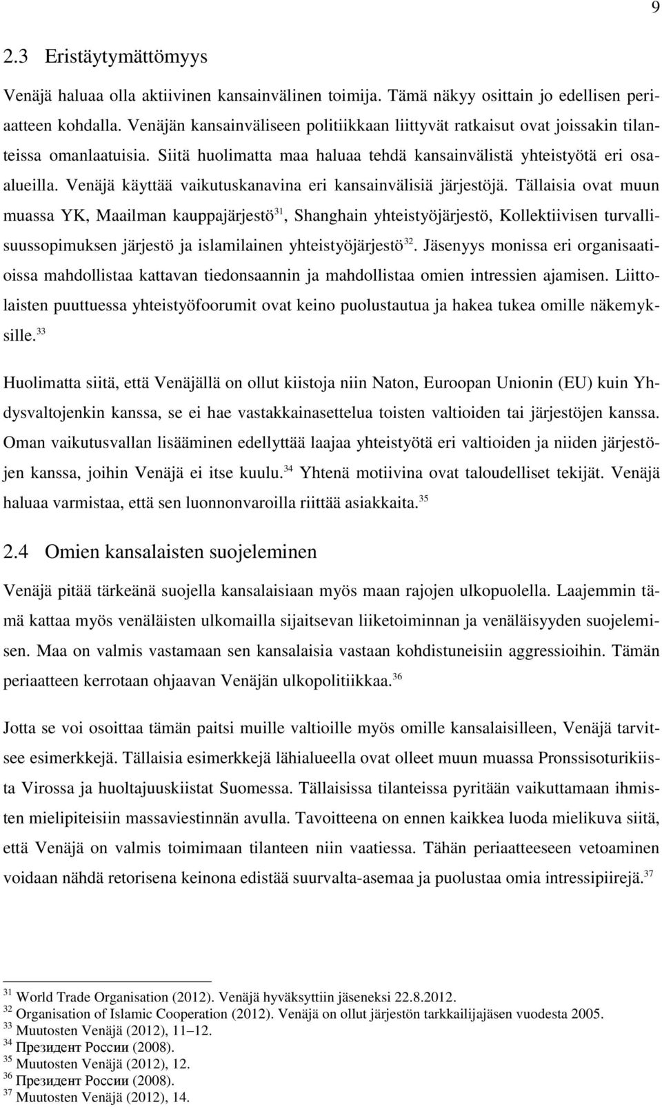 Venäjä käyttää vaikutuskanavina eri kansainvälisiä järjestöjä.