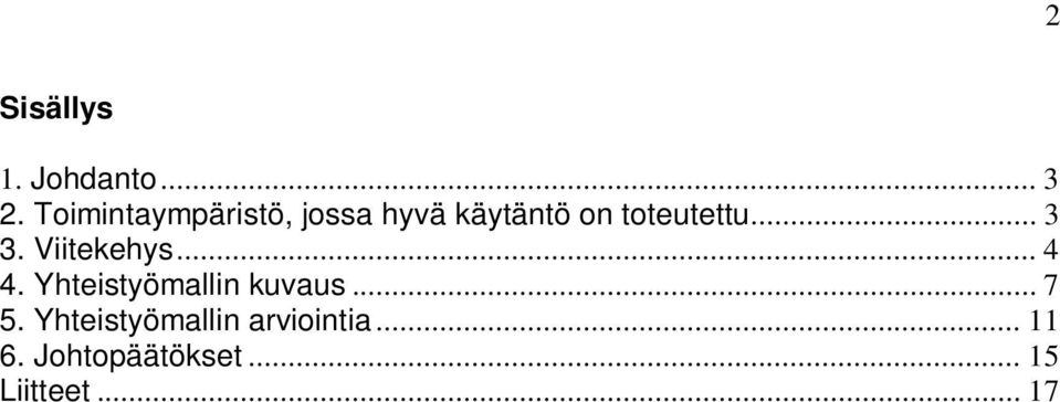 .. 3 3. Viitekehys... 4 4. Yhteistyömallin kuvaus.