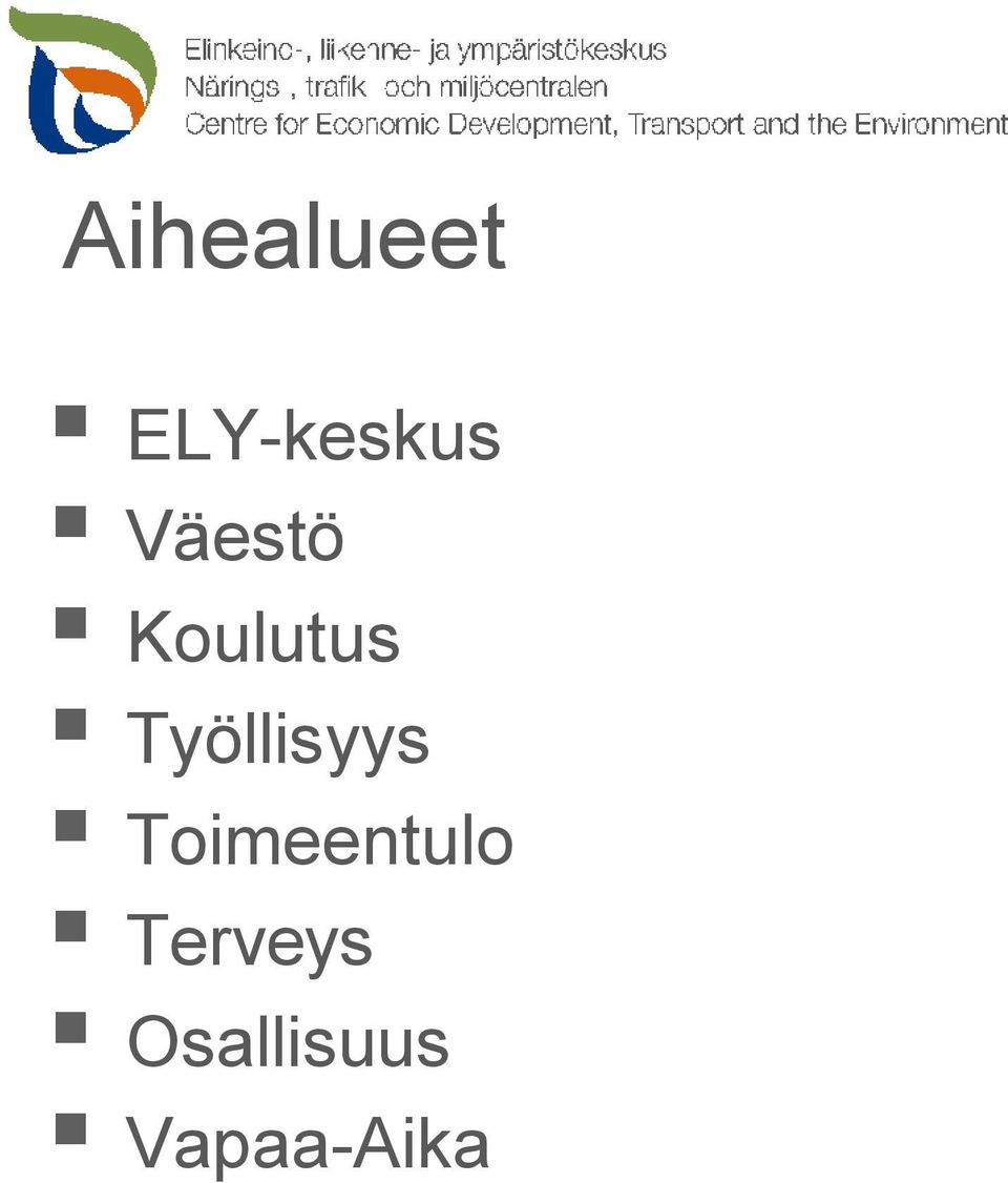 Työllisyys Toimeentulo