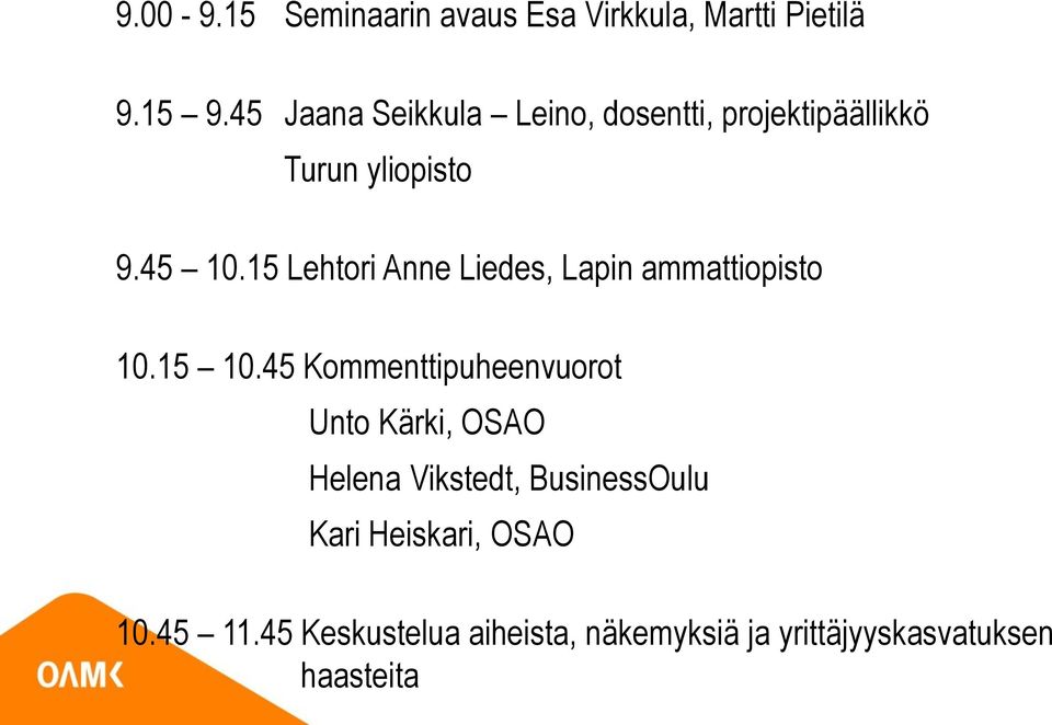 15 Lehtori Anne Liedes, Lapin ammattiopisto 10.15 10.