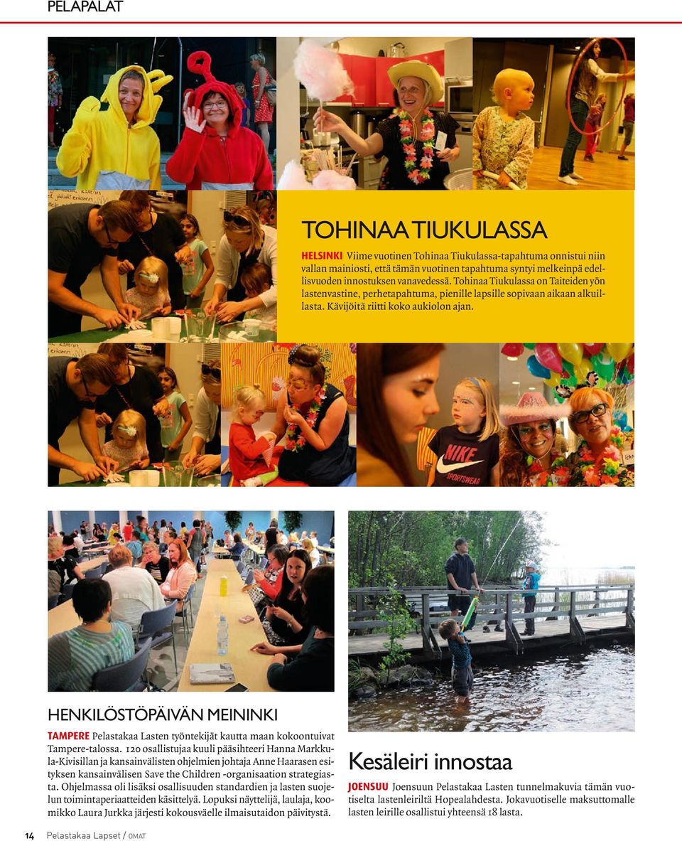HenkilöstöpäiväN MEININKI TAMPERE Pelastakaa Lasten työntekijät kautta maan kokoontuivat Tampere-talossa.