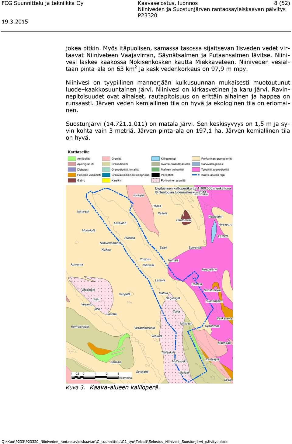 Niiniveden vesialtaan pinta-ala on 63 km 2 ja keskivedenkorkeus on 97,9 m mpy. Niinivesi on tyypillinen mannerjään kulkusuunnan mukaisesti muotoutunut luode kaakkosuuntainen järvi.