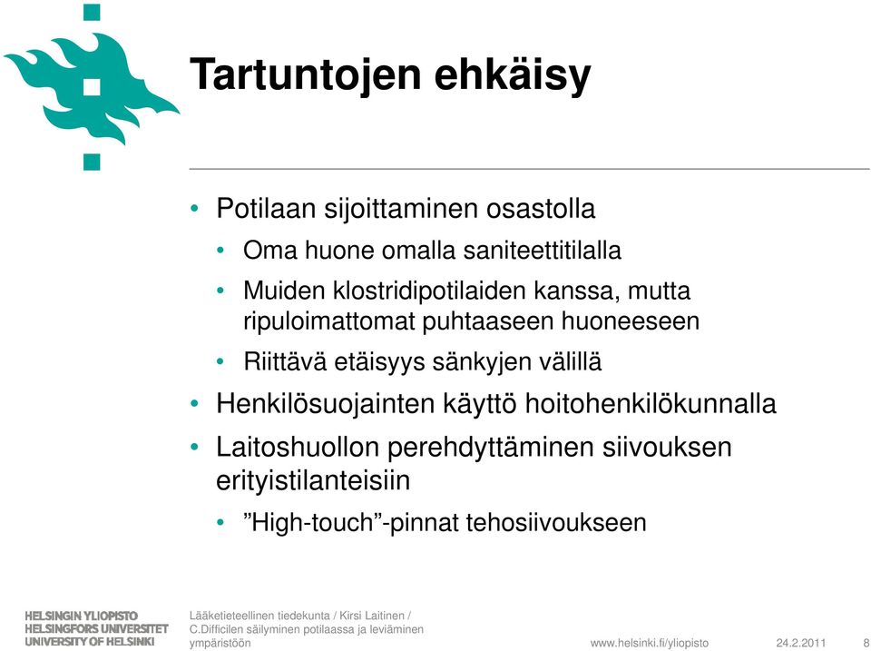 sänkyjen välillä Henkilösuojainten käyttö hoitohenkilökunnalla Laitoshuollon perehdyttäminen