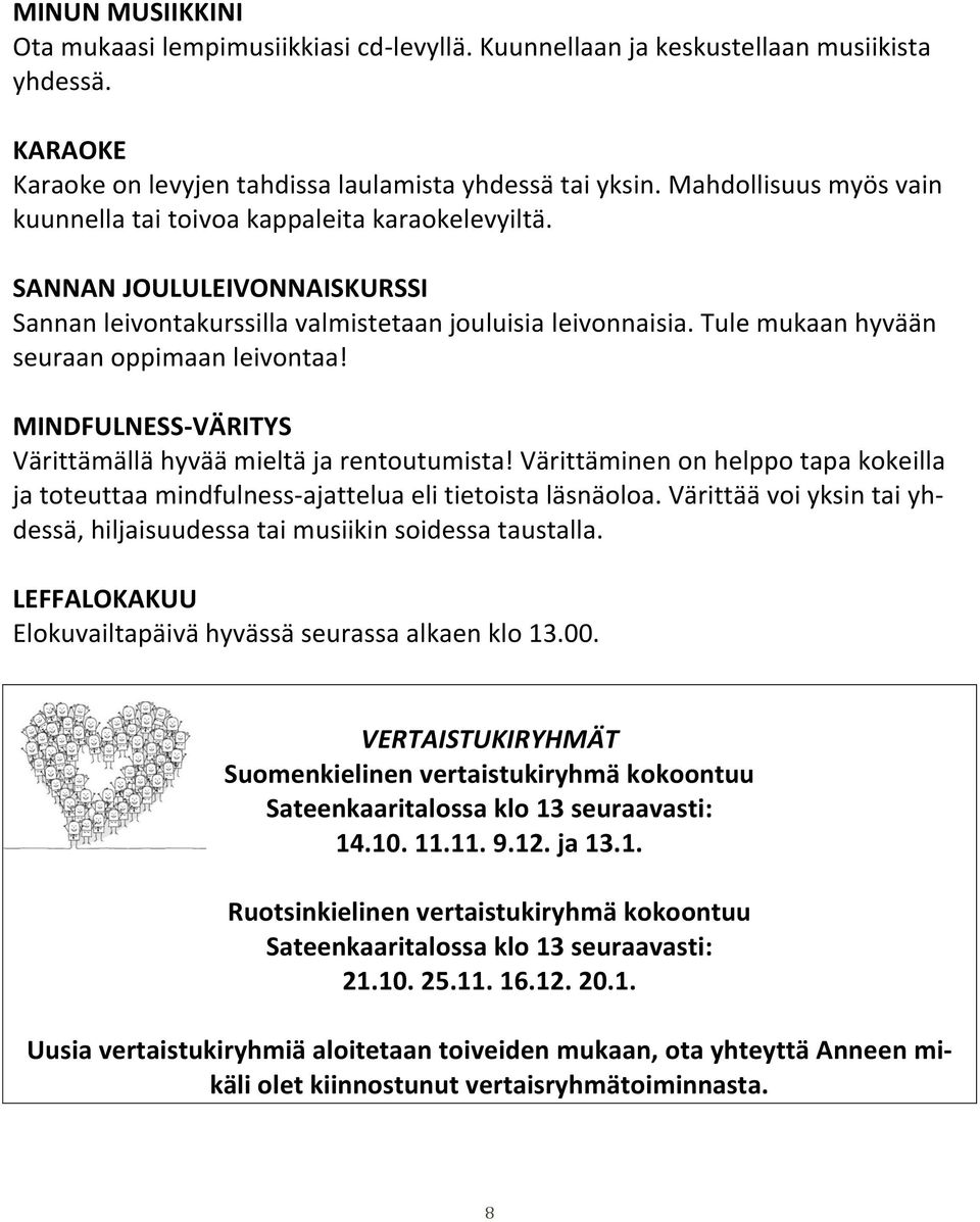 Tule mukaan hyvään seuraan oppimaan leivontaa! MINDFULNESS-VÄRITYS Värittämällä hyvää mieltä ja rentoutumista!