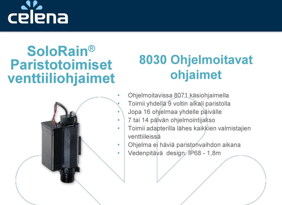 päivälle 7 tai 14 päivän ohjelmointijakso Toimii adapterilla lähes kaikkien