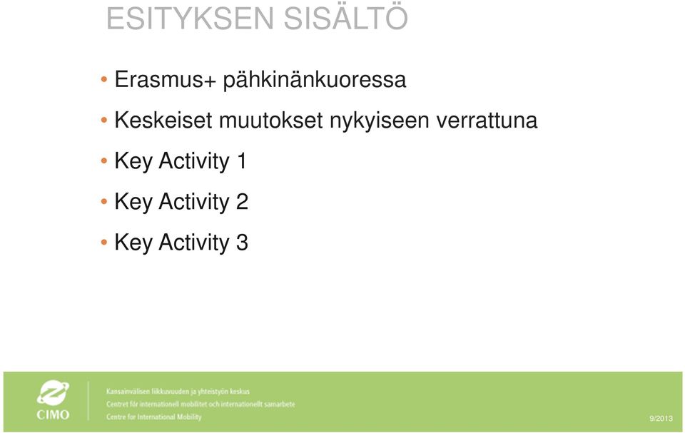 muutokset nykyiseen verrattuna