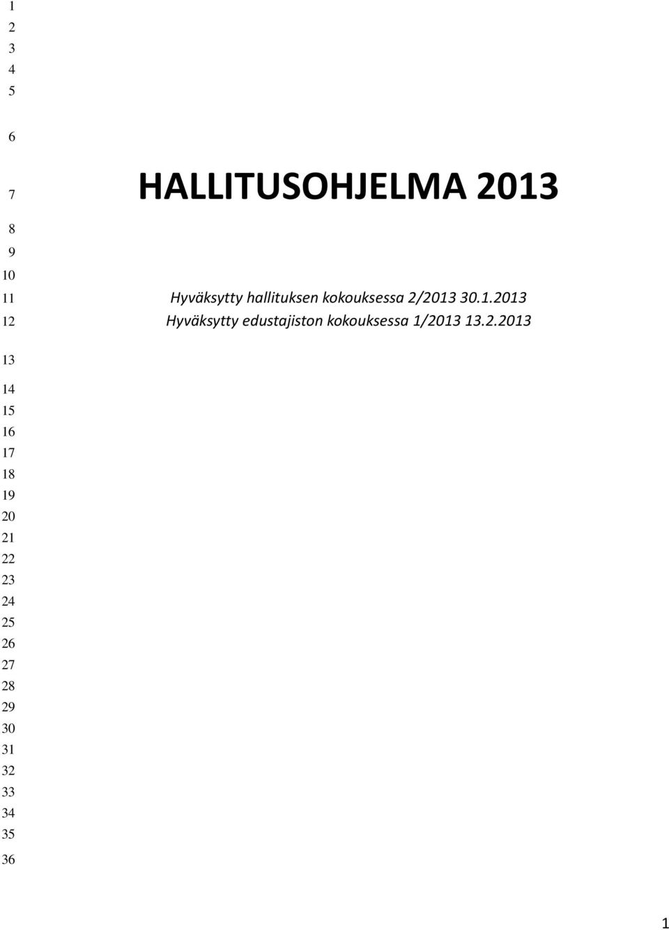 30.1.2013 Hyväksytty edustajiston kokouksessa 1/2013 13.