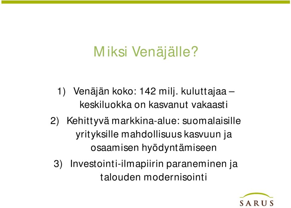 markkina-alue: suomalaisille yrityksille mahdollisuus kasvuun