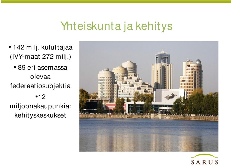 ) 89 eri asemassa olevaa